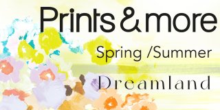 ‎ 
NOW AVAILABLE AS E-BOOK: Prints & More Dreamland Spring/Summer...